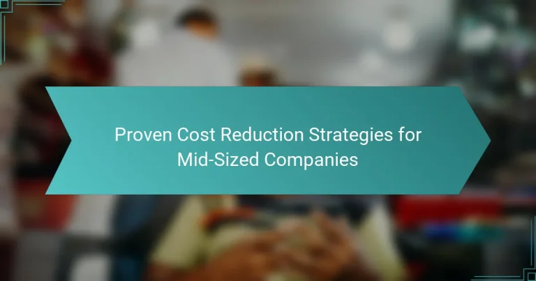Proven Cost Reduction Strategies for Mid-Sized Companies