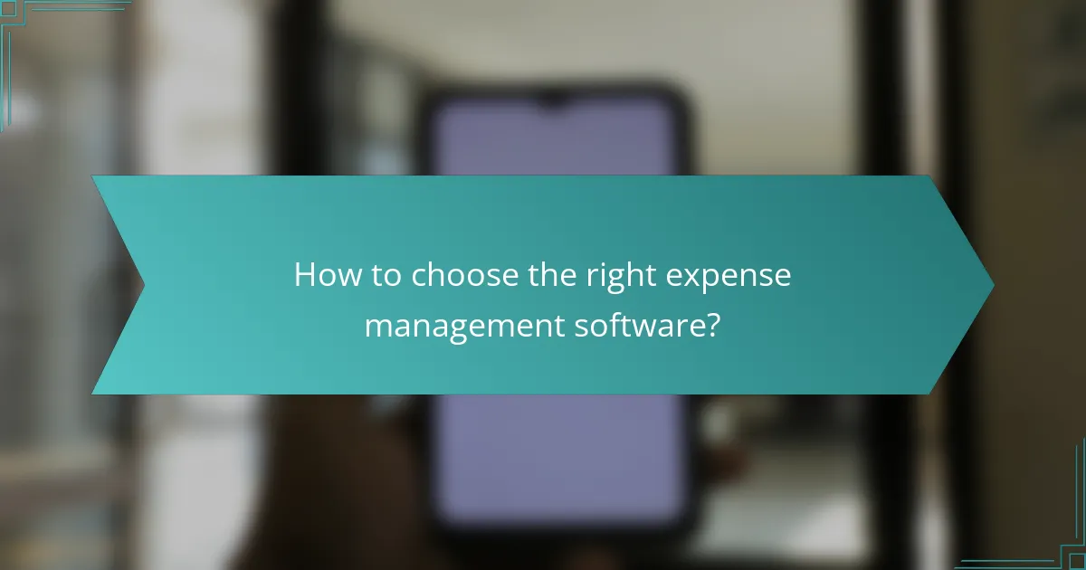 How to choose the right expense management software?