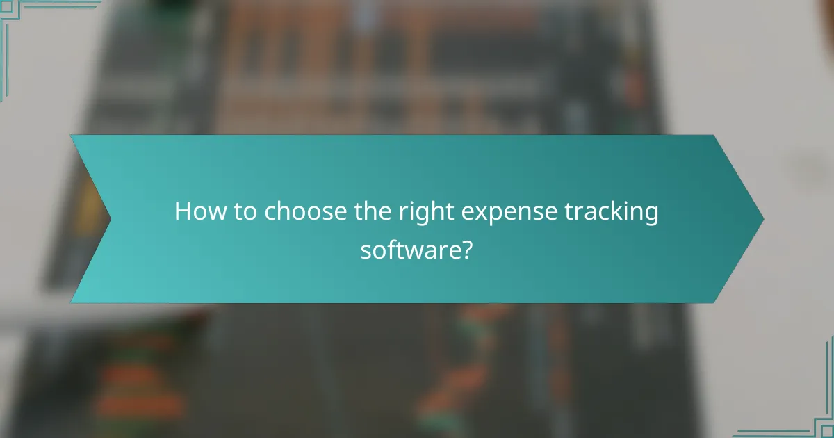 How to choose the right expense tracking software?