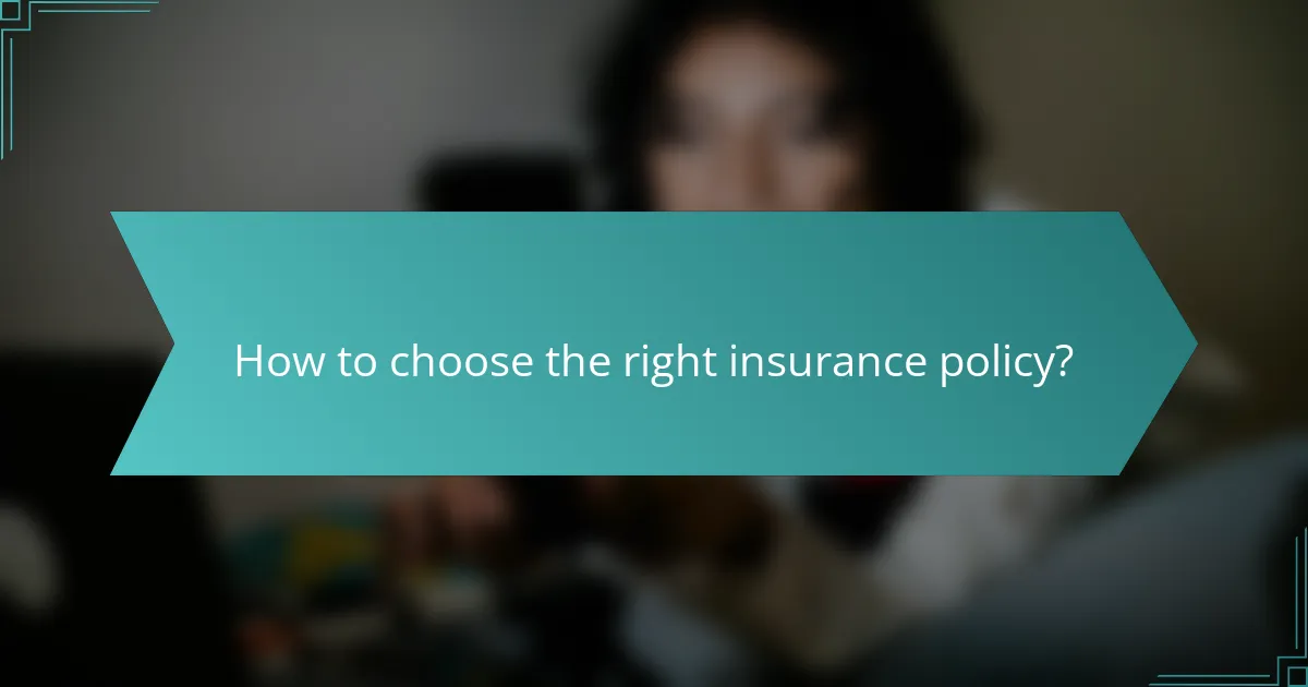 How to choose the right insurance policy?