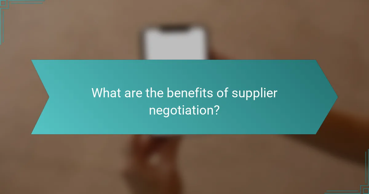 What are the benefits of supplier negotiation?