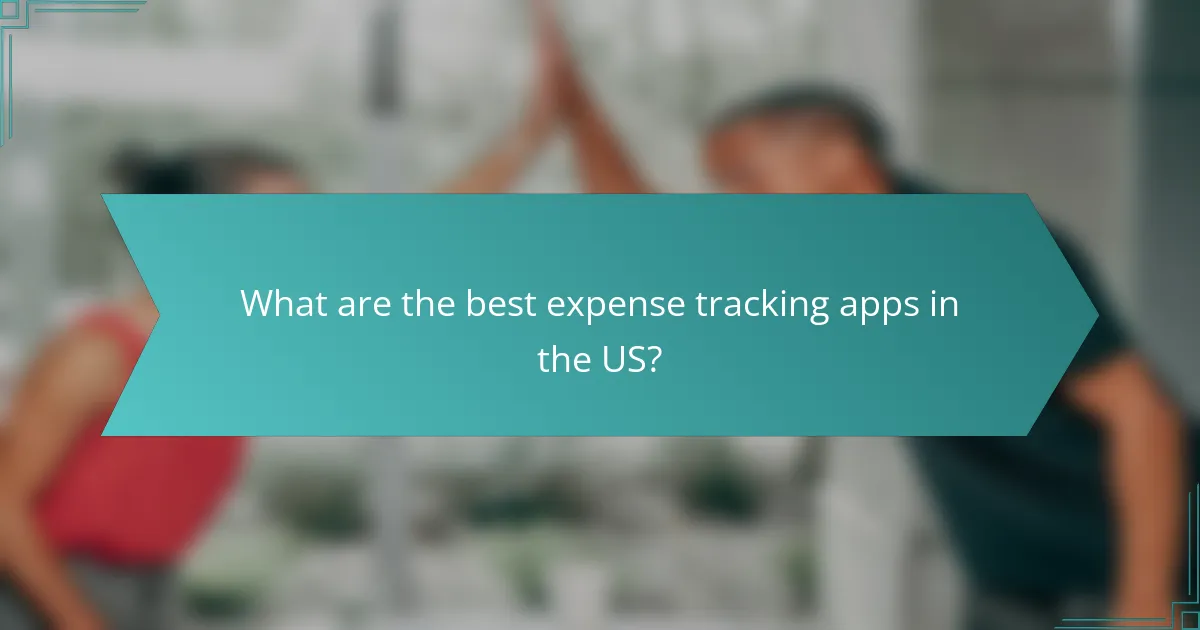 What are the best expense tracking apps in the US?