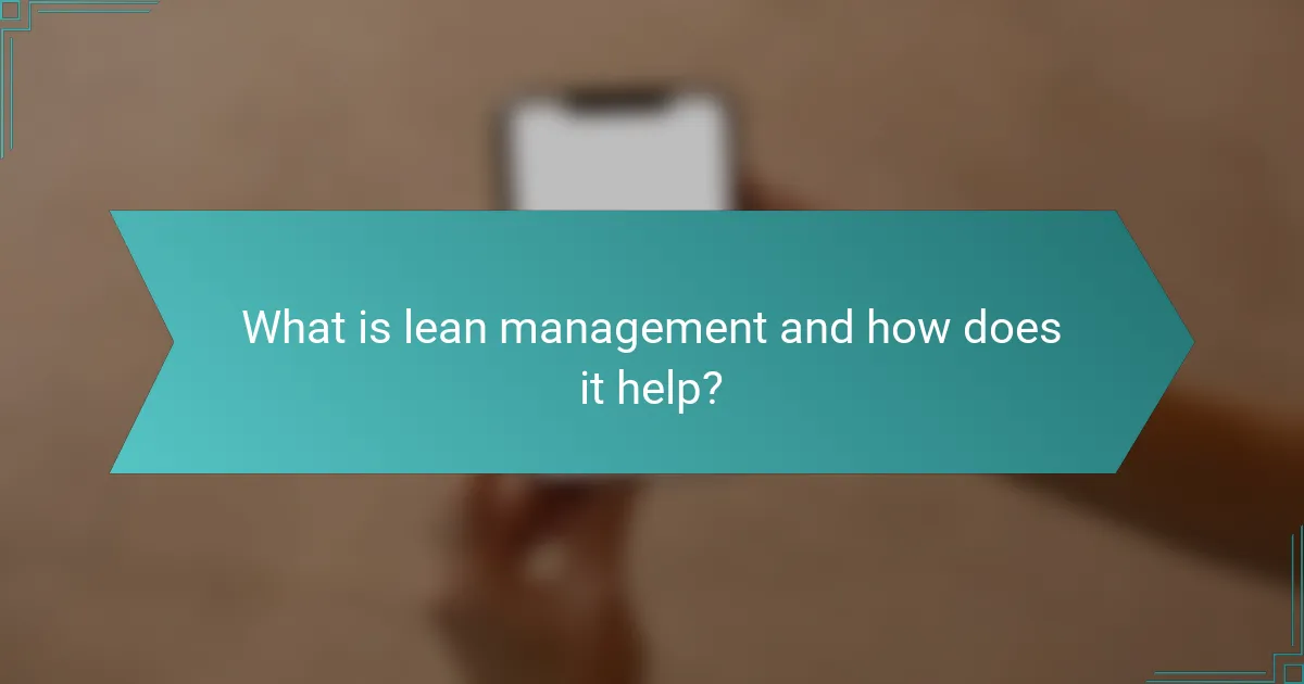 What is lean management and how does it help?